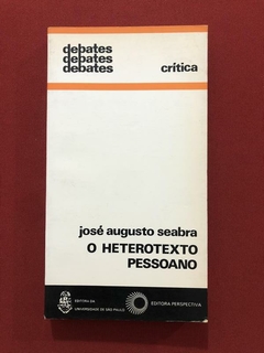 Livro - O Heterotexto Pessoano - José Augusto Seabra