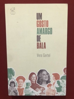 Livro - Um Gosto Amargo De Bala - Vera Gertel - Seminovo