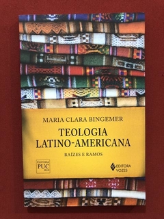 Livro - Teologia Latino- Americana - Maria Clara B. - Semin.