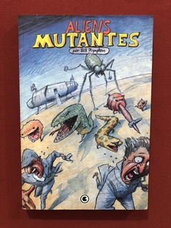 Livro- Aliens Mutantes- Bill Plympton- Ed. Conrad - Seminovo