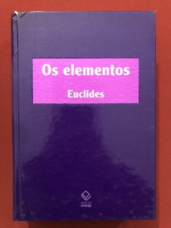 Livro - Os Elementos - Euclides - Capa Dura - Ed. Unesp