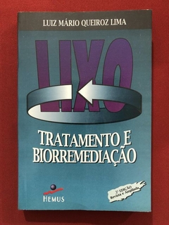 Livro - Lixo: Tratamento E Biorremediação - Luiz Mário Queiroz Lima - Ed. Hemus
