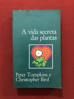 Livro - A Vida Secreta Das Plantas - Peter Tompkins