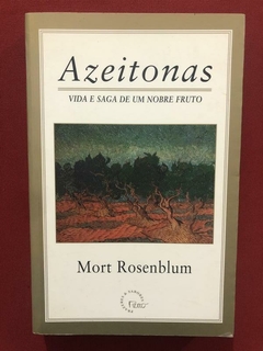 Livro - Azeitonas - Mort Rosenblum - Editora Rocco