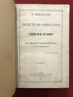 Livro - A Redacção do Projecto Do Codigo Civil E A Replica Do Dr. Ruy Barbosa na internet