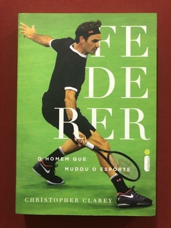 Livro - Federer - Christopher Clarey - Intrínseca - Seminovo