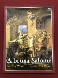 Livro - A Bruxa Salomé - Audrey Wood - Ed. Ática