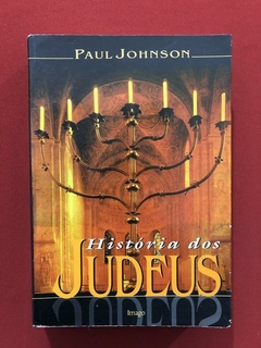 Livro - História Dos Judeus - Paul Johnson - Ed. Imago