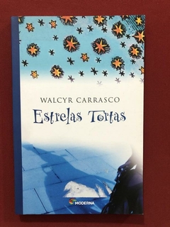 Livro - Estrelas Tortas - Walcyr Carrasco - Ed. Moderna