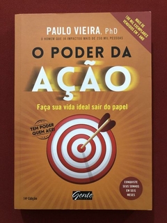 Livro - O Poder Da Ação - Paulo Vieira, PhD - Gente - Seminovo