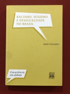 Livro - Racismo, Sexismo E Desigualdade No Brasil - Sueli Carneiro - Seminovo