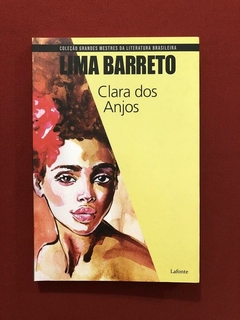Livro - Clara Dos Anjos - Lima Barreto - Ed. Lafonte - Semin