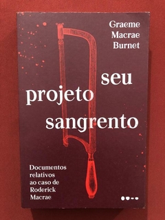 Livro - Seu Projeto Sangrento - Graeme Macrae - Seminovo
