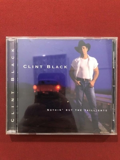 CD- Clint Black - Nothin' But The Taillights - Import- Semin