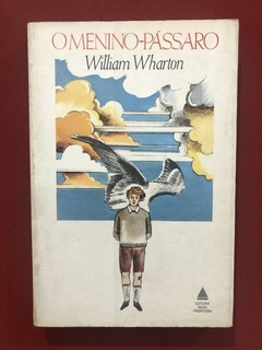 Livro- O Menino Pássaro- William Wharton- Ed. Nova Fronteira