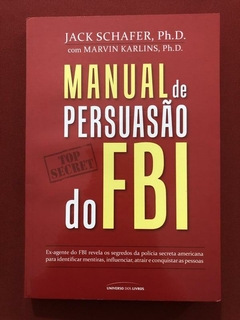 Livro - Manual De Persuasão Do FBI - Jack Schafer - Seminovo