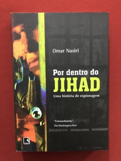 Livro - Por Dentro Do Jihad - Omar Nasiri - Editora Record