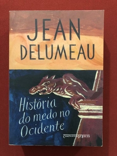 Livro - História Do Medo No Ocidente - Jean Delumeau - Cia De Bolso - Seminovo