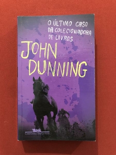 Livro - O Último Caso Da Colecionadora De Livros - John Dunning - Seminovo