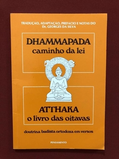 Livro- Dhammapada Atthaka- Georges Da Silva - Ed. Pensamento