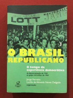 Livro - O Brasil Republicano - Vol. 3 - Jorge Ferreira - Civilização Brasileira