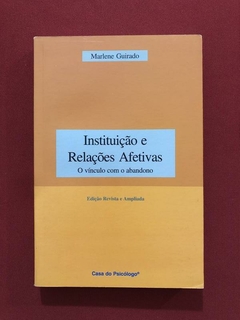 Livro - Instituição E Relações Afetivas - Marlene Guirado
