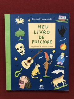Livro- Meu Livro De Folclore- Ricardo Azevedo- Editora Ática