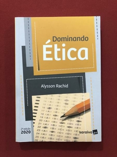Livro - Dominando Ética - Alysson Rachid - Ed. Saraiva Jur