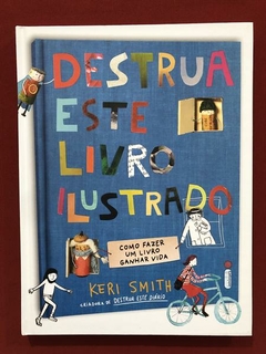Livro- Destrua Este Livro Ilustrado- Keri Smith- Intrínseca
