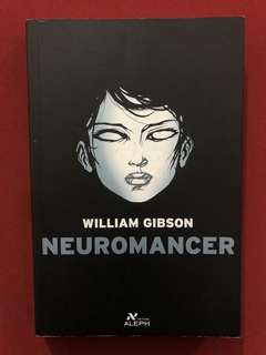 Livro - Neuromancer - William Gibson - Ed. Aleph - Ficção