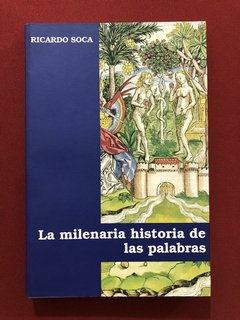 Livro - La Milenaria Historia De Las Palabras - Ricardo Soca