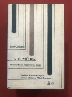 Livro - A Fé Católica - Justo Collantes - Capa Dura - Seminovo