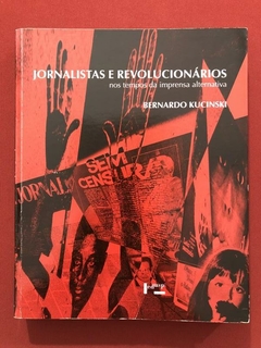 Livro - Jornalistas E Revolucionários - Bernardo Kucinski - Edusp