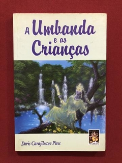 Livro- A Umbanda E As Crianças - Doris C. Pires - Ed. Madras