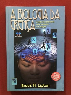 Livro - A Biologia Da Crença - Bruce H. Lipton - Ed. Butterfly