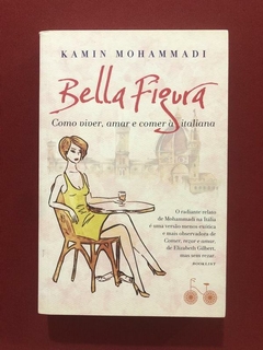 Livro - Bella Figura - Kamin Mohammadi - Editora Rocco