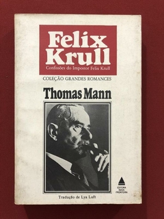 Livro - Felix Krull - Thomas Mann - Ed. Nova Fronteira