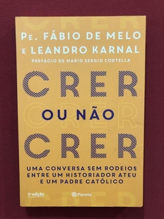 Livro - Crer Ou Não Crer - Pe. Fábio De Melo - Seminovo