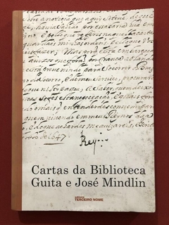 Livro - Cartas Da Biblioteca Guita E José Mindlin - Ed. Terceiro Nome