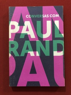 Livro - Conversas Com Paul Rand - Michael Kroeger - Cosacnaify