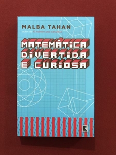 Livro - Matemática Divertida E Curiosa - Malba Tahan - Editora Record