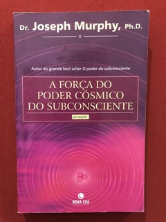 Livro - A Força Do Poder Cósmico Do Subconsciente - Joseph Murphy