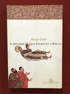 Livro - A Mulher Que Escreveu A Bíblia - Moacyr Scliar - Companhia Das Letras