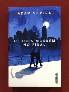 Livro - Os Dois Morrem No Final - Adam Silveira - Intrínseca - Seminovo