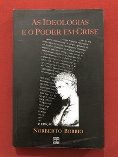 Livro - As Ideologias E O Poder Em Crise - Norberto Bobbio - UnB