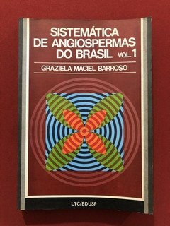 Livro - Sistemática De Angiospermas Do Brasil Vol. 1 - Graziela Maciel Barroso