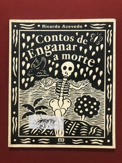 Livro - Contos De Enganar A Morte - Ricardo Azevedo - Ática