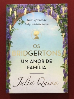 Livro - Os Bridgertons: Um Amor De Família - Julia Quinn - Arqueiro - Seminovo
