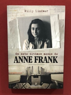 Livro - Os Sete Últimos Meses De Anne Frank - Seminovo