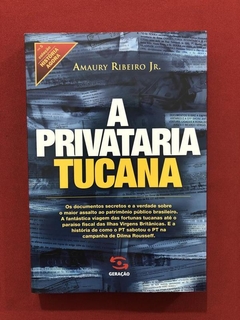 Livro - A Privataria Tucana - Amaury Ribeiro Jr. - Seminovo